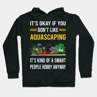 Smart People Hobby Aquascaping Aquascape Aquascaper Hoodie